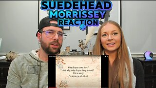 Morrissey - Suedehead | FIRST TIME HEARING / REACTION / BREAKDOWN ! Real & Unedited