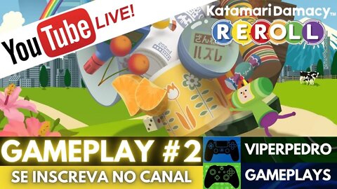 [LIVE] BORA FAZER UMA KATAMARI GIGANTE??? | Katamari Damacy REROLL | Gameplay #2