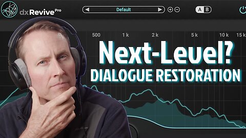 Next-Level Speech Restoration? Accentize dxRevive Plugin