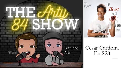 Cesar Cardona on The Wicked Explorers Presents - The Arty 84 Show - Episode 223