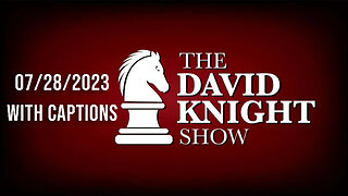 The David Knight Show 7-28-23 Vast WH-Facebook Censorship, Immigration, Gerald Celente