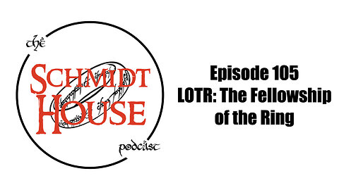 Episode 105 - LOTR: The Fellowship of the Ring