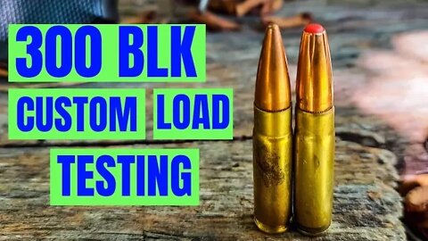 300 Blackout CUSTOM Load Testing - Subsonic and Supersonic