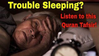 Trouble Sleeping? Listen to this Amazing Quran Tafsir