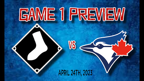 GAME DAY PREVIEW: Chicago White Sox vs Toronto Blue Jays. April 24th, 2023