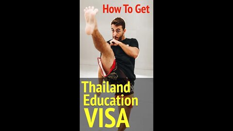 How to get a Thai EDUCATION VISA