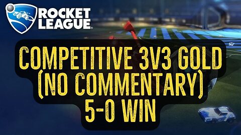Let's Play Rocket League Gameplay No Commentary Competitive 3v3 Gold 5--0 Win