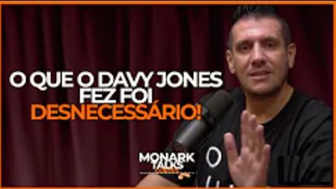 Monark Talks Cortes - O QUE O DAVY JONES FEZ FOI DESNECESSÁRIO