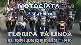 MOTOCIATA MEU DEUS, OLHA ISSO FLORIANÓPOLIS-SC SÁBADO 07 DE AGOSTO COM BOLSONARO.