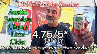 11.25.23 Cider Sunday: Austin Eastciders Cherry Lime Cider 4.75/5*