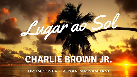 Lugar ao Sol - Charlie Brown Jr. - Drum Cover - Renan Massambani