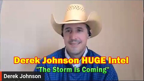 Derek Johnson HUGE Intel: "The Storm Is Coming"