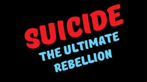 Suicide The Ultimate Rebellion