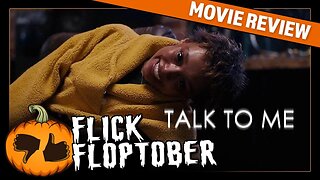 Flick Floptober! - We review Talk To Me (2023) from Danny and Michael Philippou