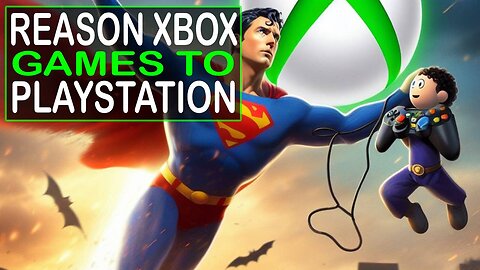 NOW WE KNOW WHY XBOX GAMES ARE GOING TO PLAYSTATION!