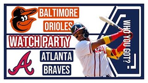 Atlanta Braves vs Baltimore Orioles game 3 RD2 Live Watch Party: Join The Excitement