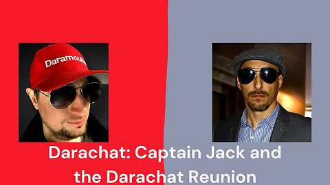 Captain Jack and the Darachat Reunion