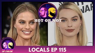 Locals Episode 115: Hot or Not (Free Preview)