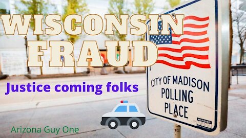 Wisconsin Election Justice, Is it Coming?