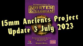 15mm Ancients Project update July 3rd 2023