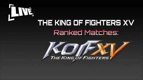 KOF XV - Ranked Matches - Live