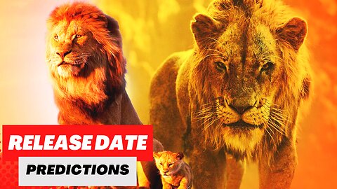 Mufasa The Lion King Release Date Prediction & Everything We Know About The Live-Action Prequel