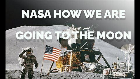Nasa, How We Are Going to the Moon