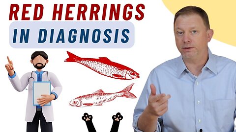 Red Herrings & Dead Cats in Diagnosis