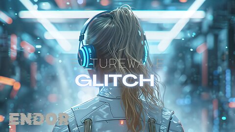 Endor's Odyssey: Glitch | Futuristic Synthwave Focus Music | S01E04