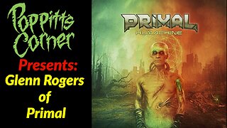 Poppitt's Corner Presents: Glenn Rogers of Primal and Deliverance