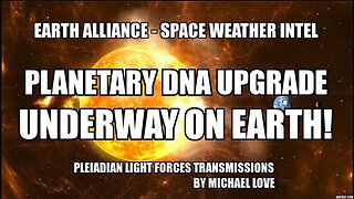 ✨ **MAJOR DNA UPGRADE UNDERWAY ON EARTH – THE EARTH ALLIANCE** ✨ SPACEWEATHER DATASTREAM
