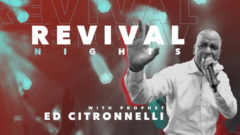 Revival Nights with Prophet Ed Citronnelli