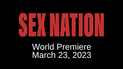 'Sex Nation' Movie Trailer: Premieres March 23, 2023