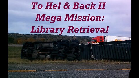 To Hel & Back II - Mega Mission: Retrieve Library and STUFF