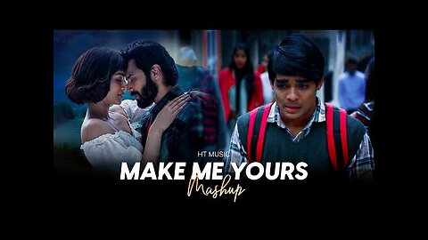 Make Me Yours Mashup | HT Music | Arijit Singh, Yasser Desai | Apna Bana Le | Bollywood Lofi & Chill