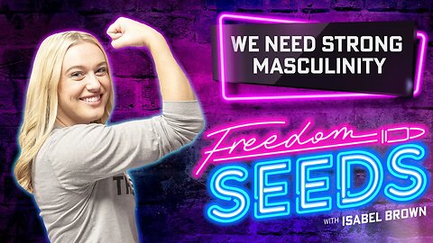 We Need Strong Masculinity