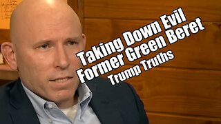 Taking Down Evil: Former Green Beret. Trump Truths. PraiseNPrayer. B2T Show May 16, 2024