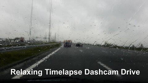Dashcam Timelapse Drive: Relaxing Timelapse Drive in the rain.