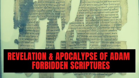 Forbidden Scriptures - Revelation & Apocalypse of Adam