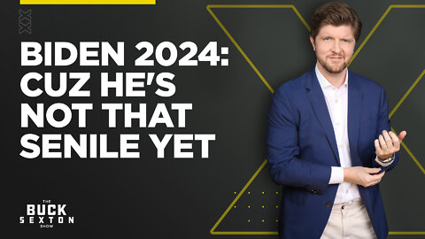 Biden 2024: Cuz He's Not That Senile Yet
