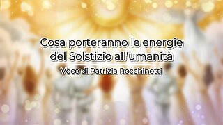 Cosa porteranno le energie del Solstizio all'umanità