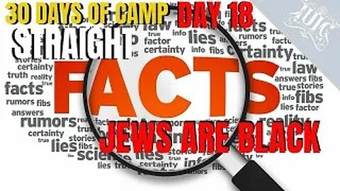 #IUIC 30 Days of Camp Day 18: STRAIGHT FACTS JEWS ARE BLACK