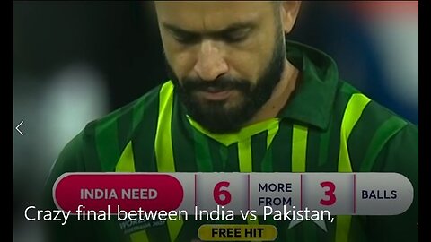 Crazy final over between India vs Pakistan