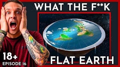 FLAT EARTH WHAT THE F*** | NO FILTER | WAKING UP AMERICA EPISODE 16