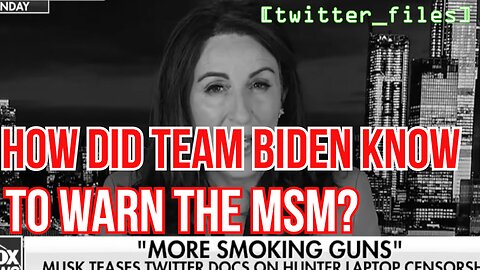 Twitter Files: How did Team Biden know to WARN the Press?