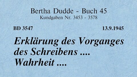 BD 3547 - ERKLÄRUNG DES VORGANGES DES SCHREIBENS .... WAHRHEIT ....