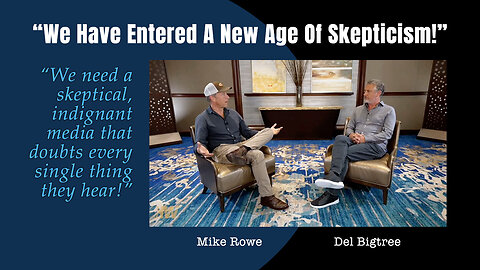 Del Bigtree Interviews Mike Rowe: "We Have Entered A New Age Of Skepticism!"