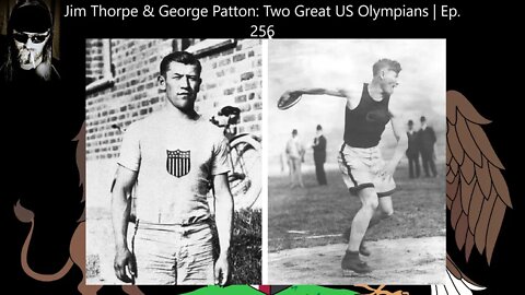 Jim Thorpe & George Patton: Two Great US Olympians | Ep. 256