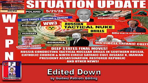 WTPN SITUATION UPDATE 5/21/24 - Edited Down
