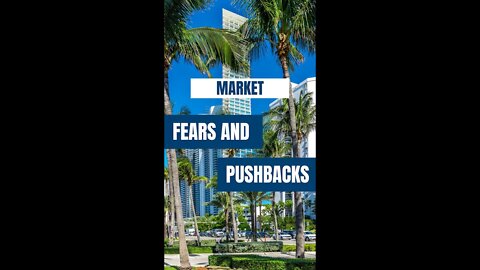 MARKET FEARS AND PUSHBACKS